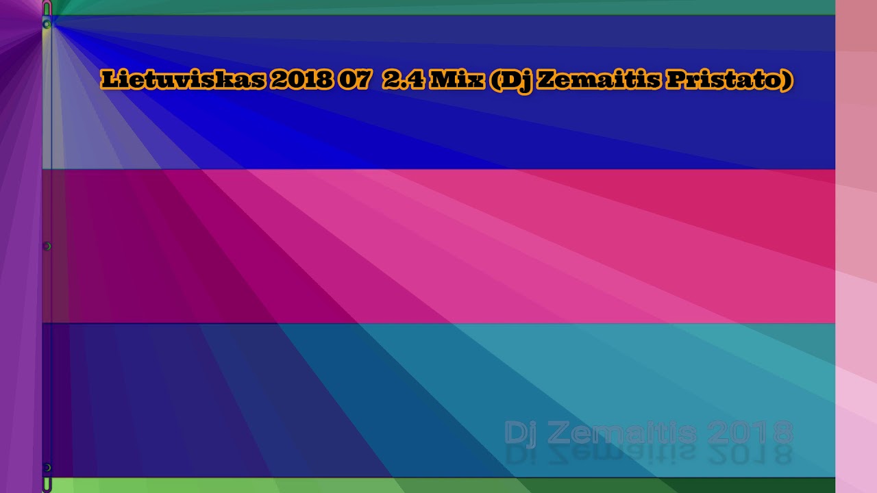 Lietuviskas 2018 07  2 4 Mix Dj Zemaitis Pristato