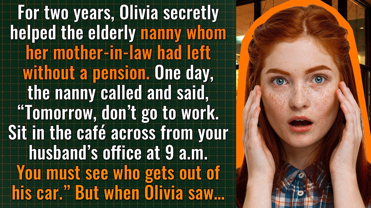 “Be at my husband’s office at 9 a.m.,” the nanny said. When Olivia saw who came out