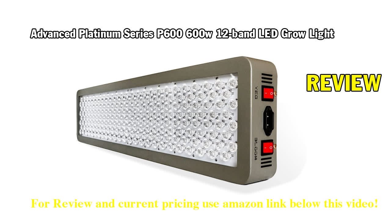 Review Advanced Platinum Series P600 600w 12-band LED Grow Light - DUAL VEG/FLOWER FULL SPECTRUM 20