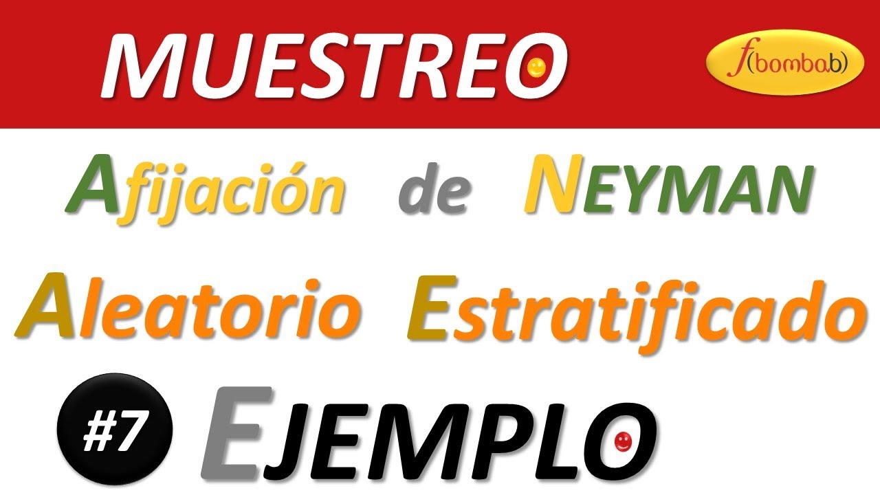 🔍👉 #7 AFIJACIÓN de NEYMAN / MUESTREO ESTRATIFICADO EJEMPLOS / MUESTREO ESTRATIFICADO 👍