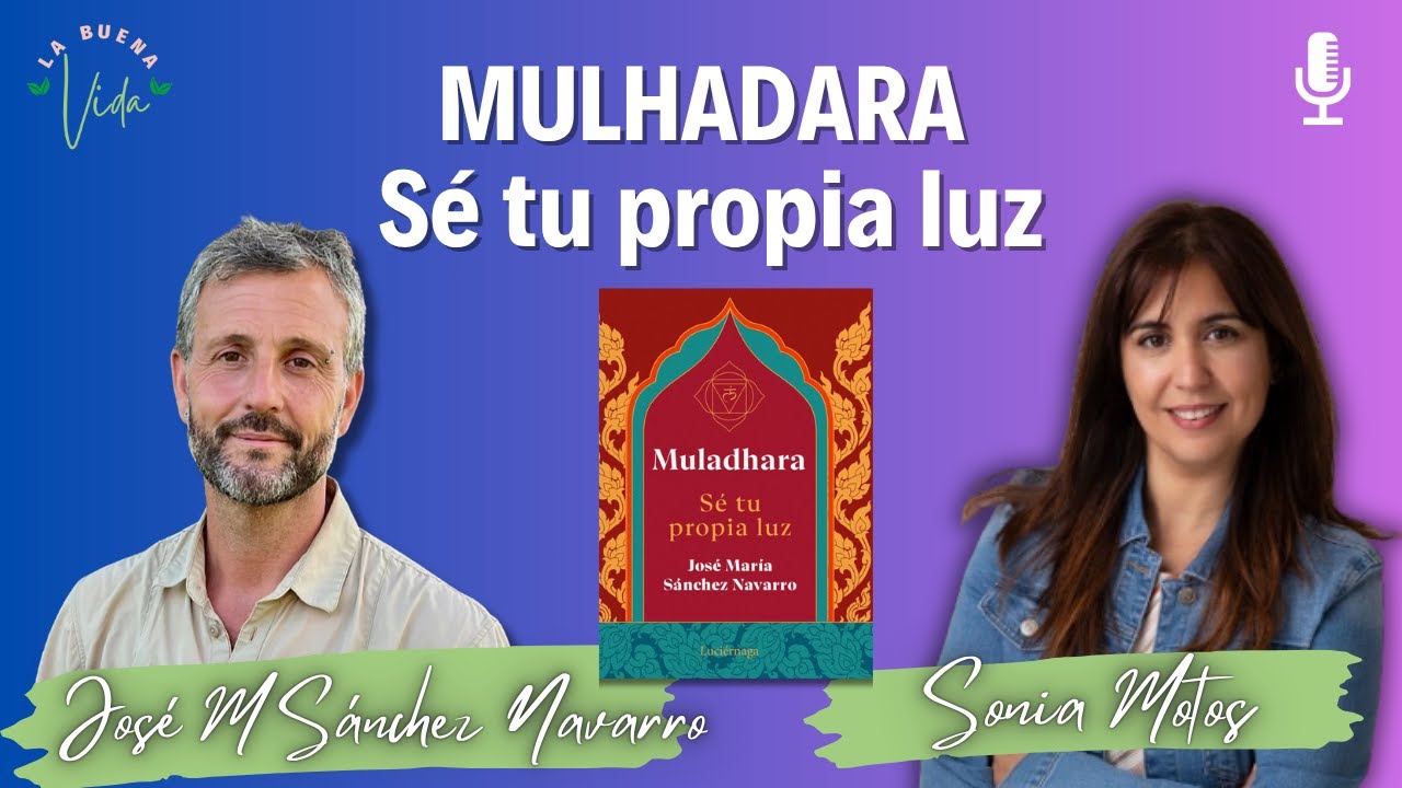 💫 “Muladhara: sanar desde la raíz”. | Entrevista a José María Sánchez N