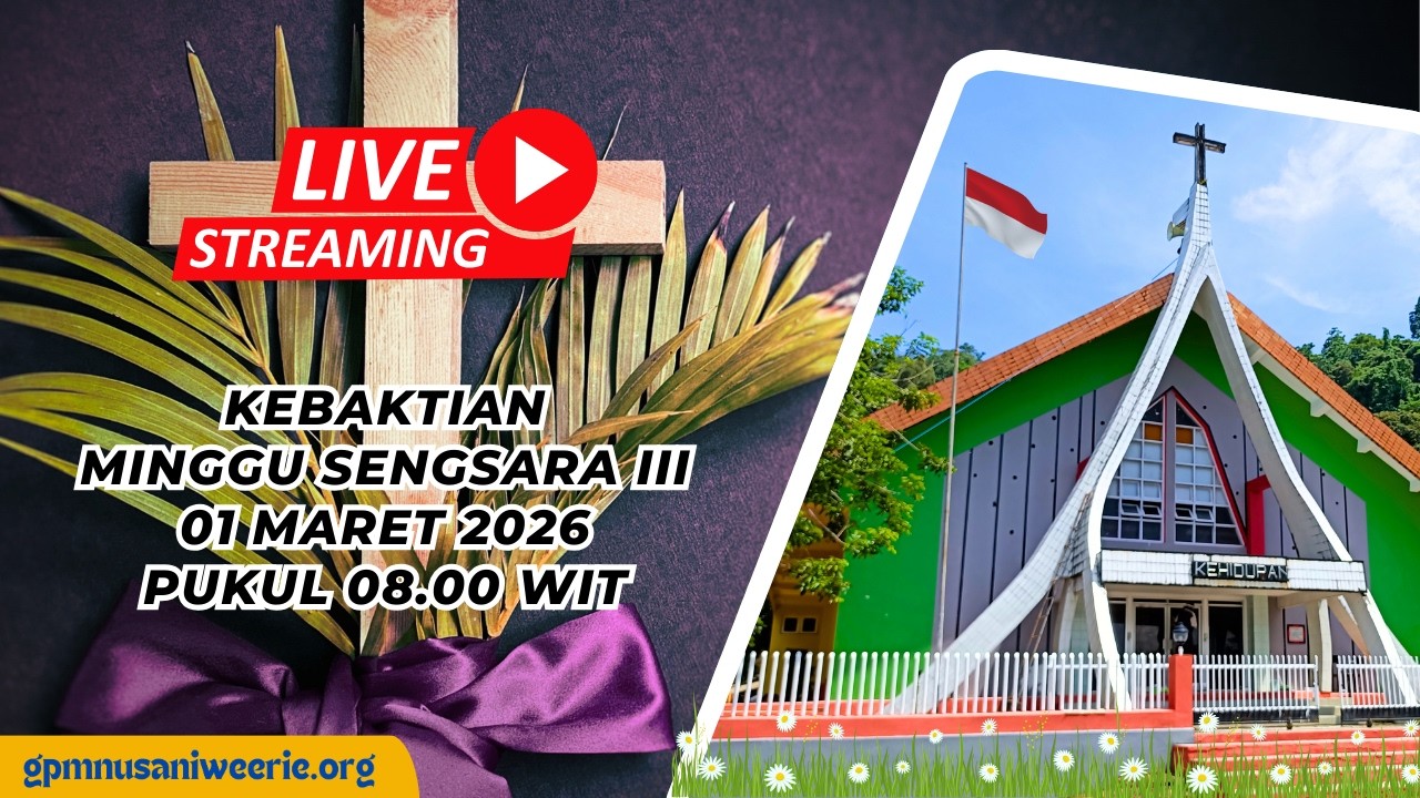 Ibadah Live Streaming Gereja Kehidupan Jemaat GPM Nusaniwe Erie, Minggu 1 Maret 2026 || 08.00 WIT