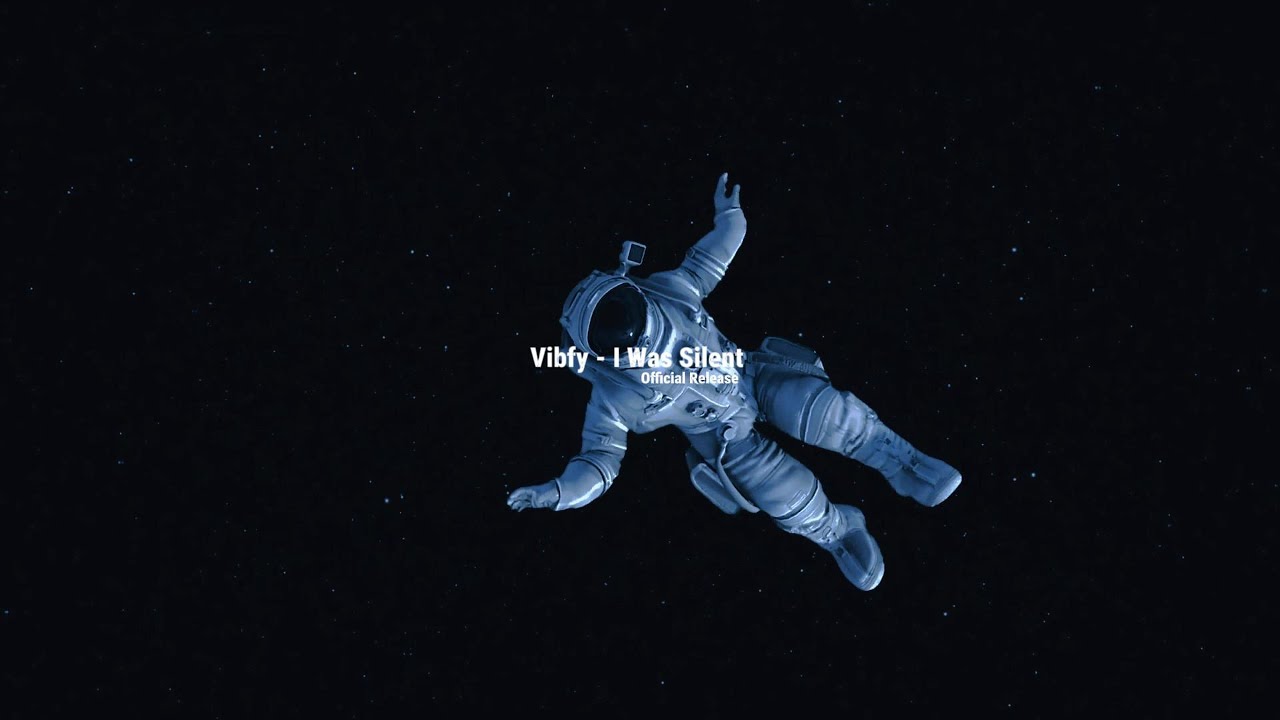 Vibfy -  I Was Silent