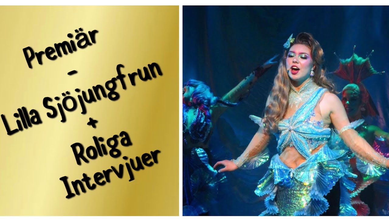 Premiär! Den Lilla Sjöjungfrun - The Musical