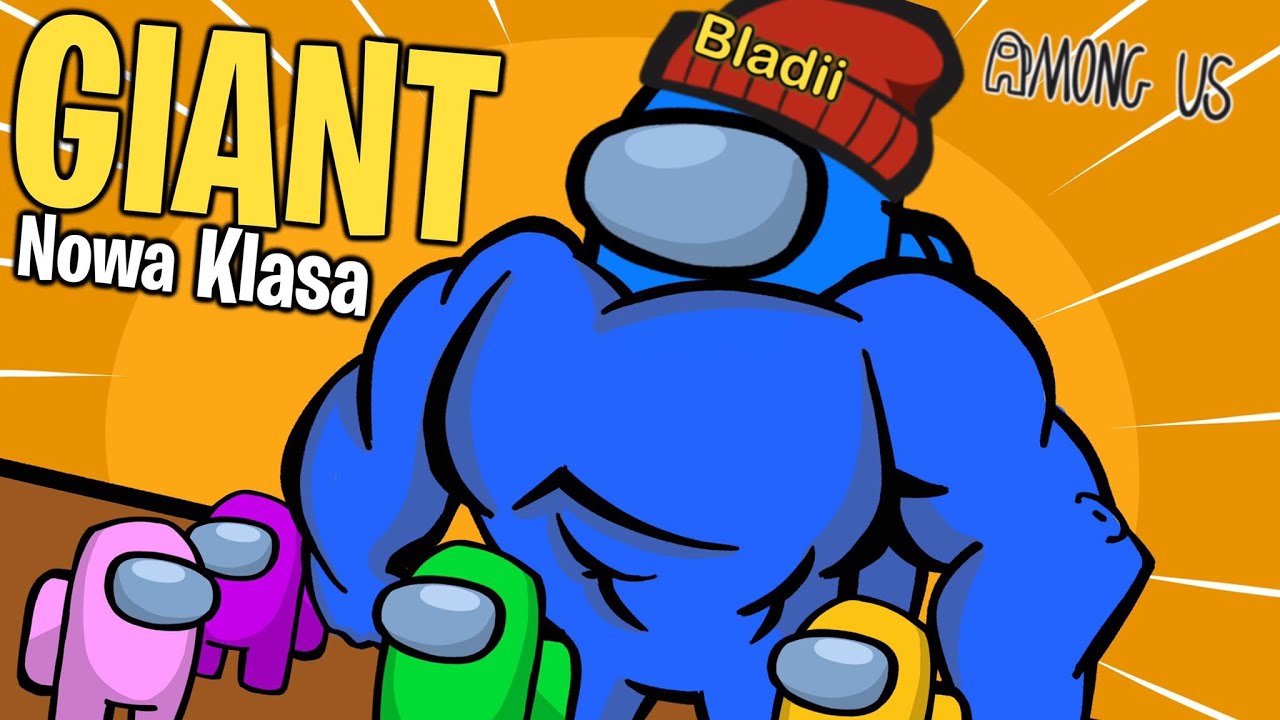GIANT - *NOWA* KLASA w AMONG US