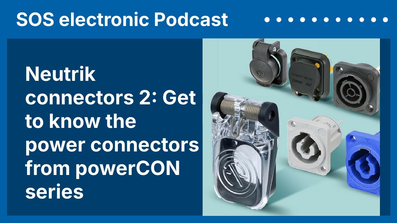 Neutrik Connectors 2: Get to Know the Power Connectors from powerCON Series | SOS electronic