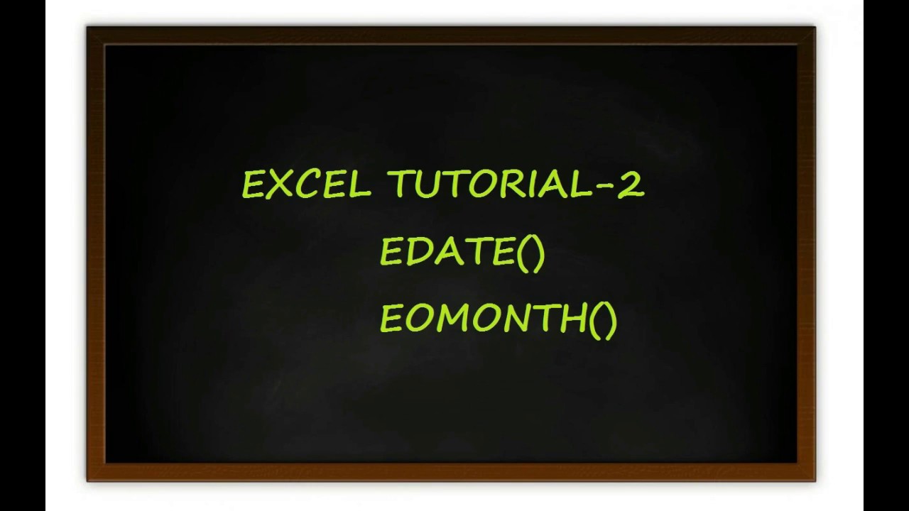 EXCEL VIDEO TUTORIAL#2 EDATE AND EOMONTH FUNCTION