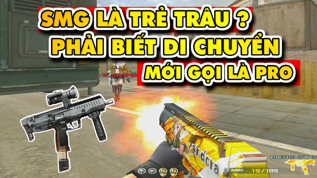 ☆ Kinetics CPW-CF - Đâu phải muốn bắ.n tốt SMG là dễ - Di chuyển phải 