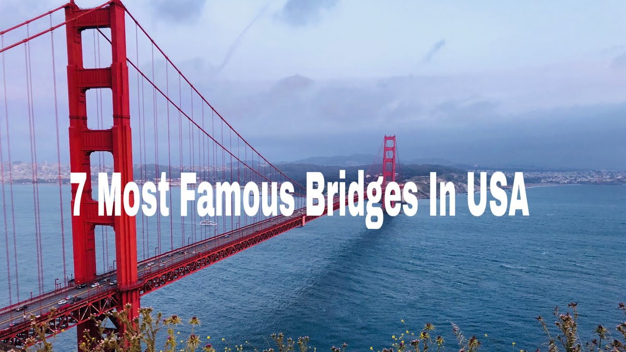 Top 7 Most Famous Bridges In USA | Beautiful American Bridges You Must See |