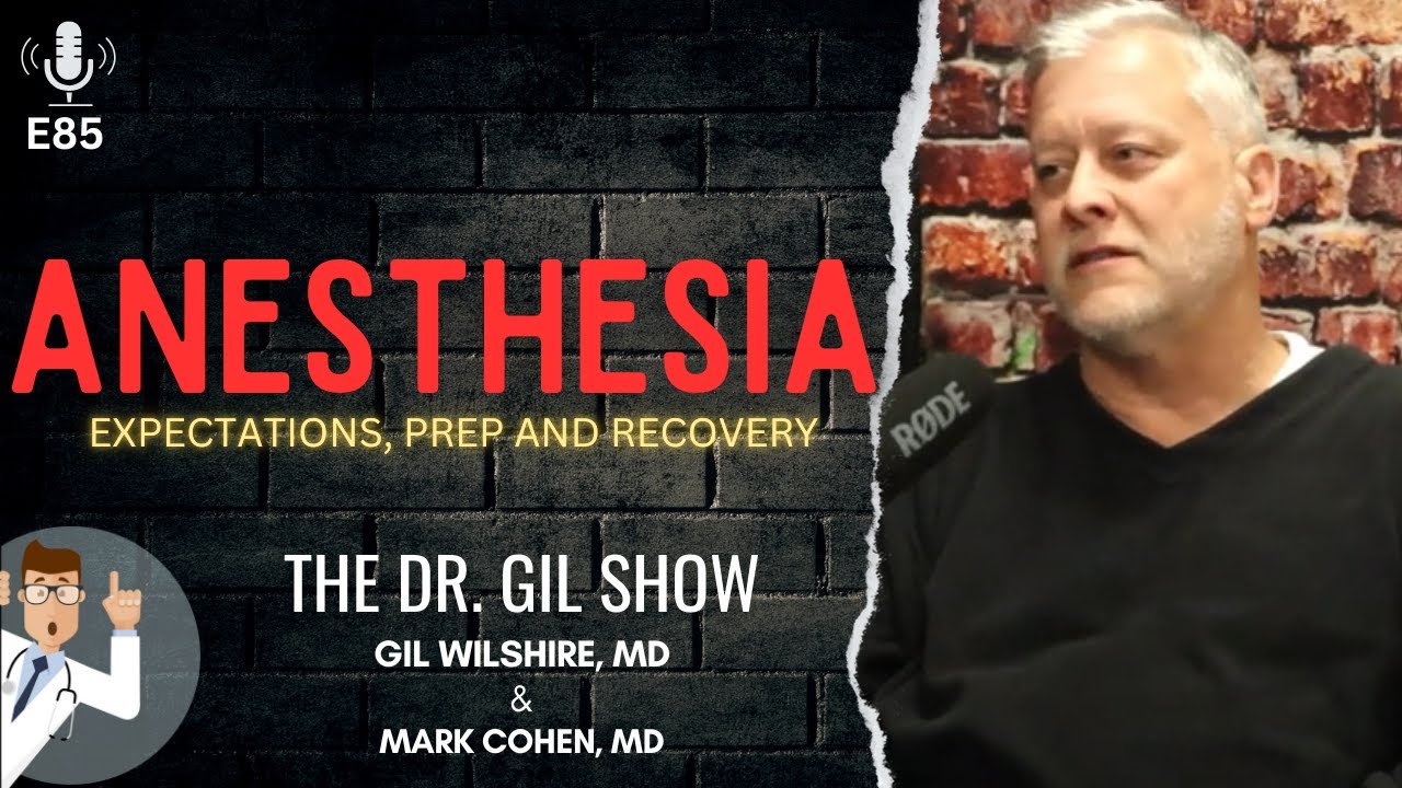 E85:  Anesthesia - What to Know, Expect and How to Prepare for Going Under  |  Mark Cohen, MD