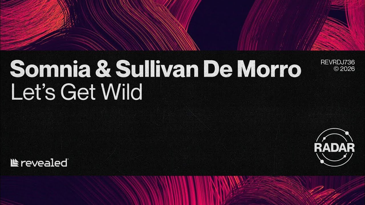 Sullivan De Morro & Somnia - Let’s Get Wild (Extended Mix)