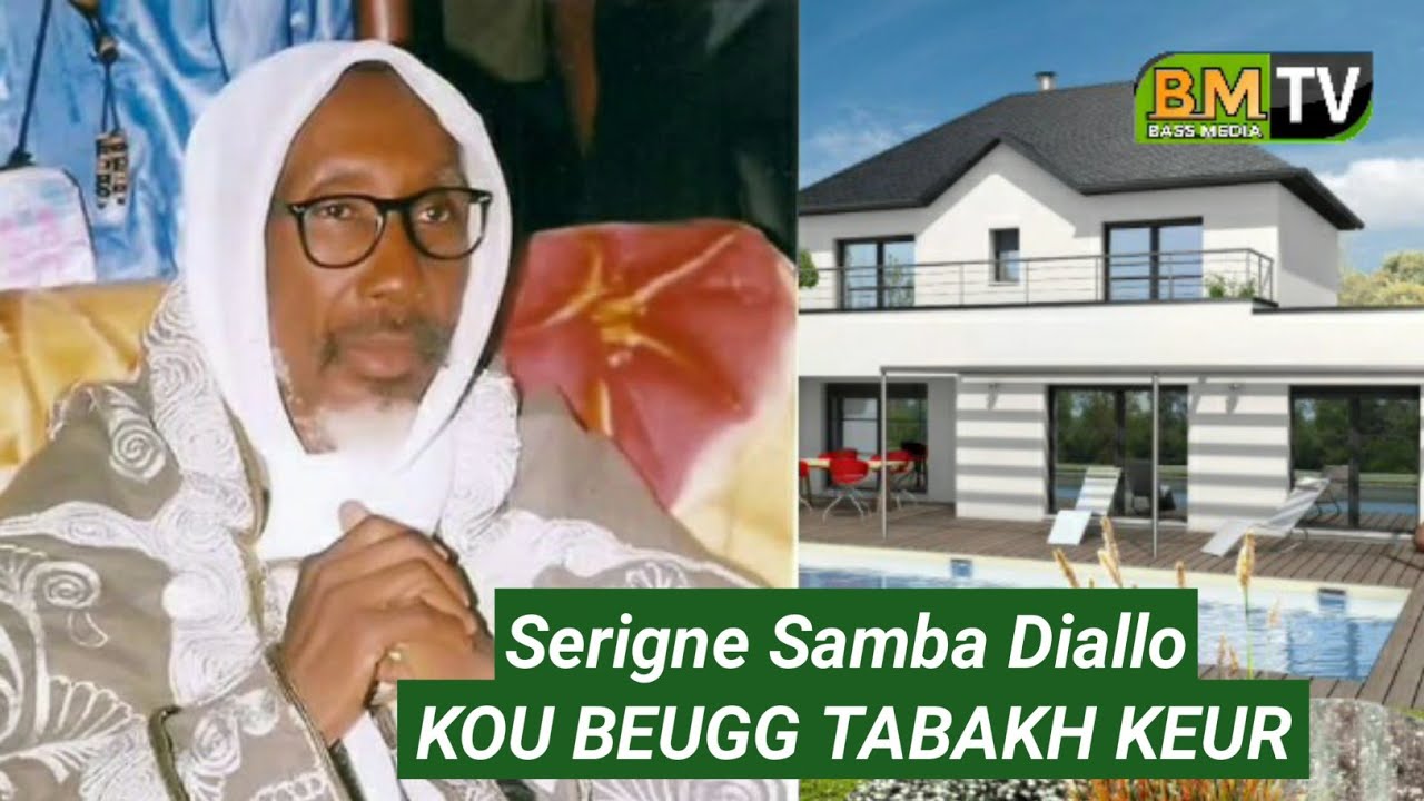 Serigne Samba Diallo ( Kou beug Tabakh Keur Naga Deff Liii...?