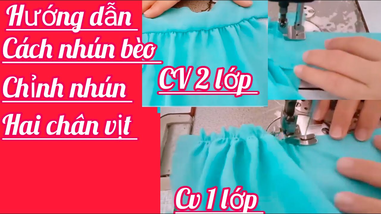 hướng dẫn cách nhún bèo hai lớp &và một lớp máy 1 kim công nghiệp