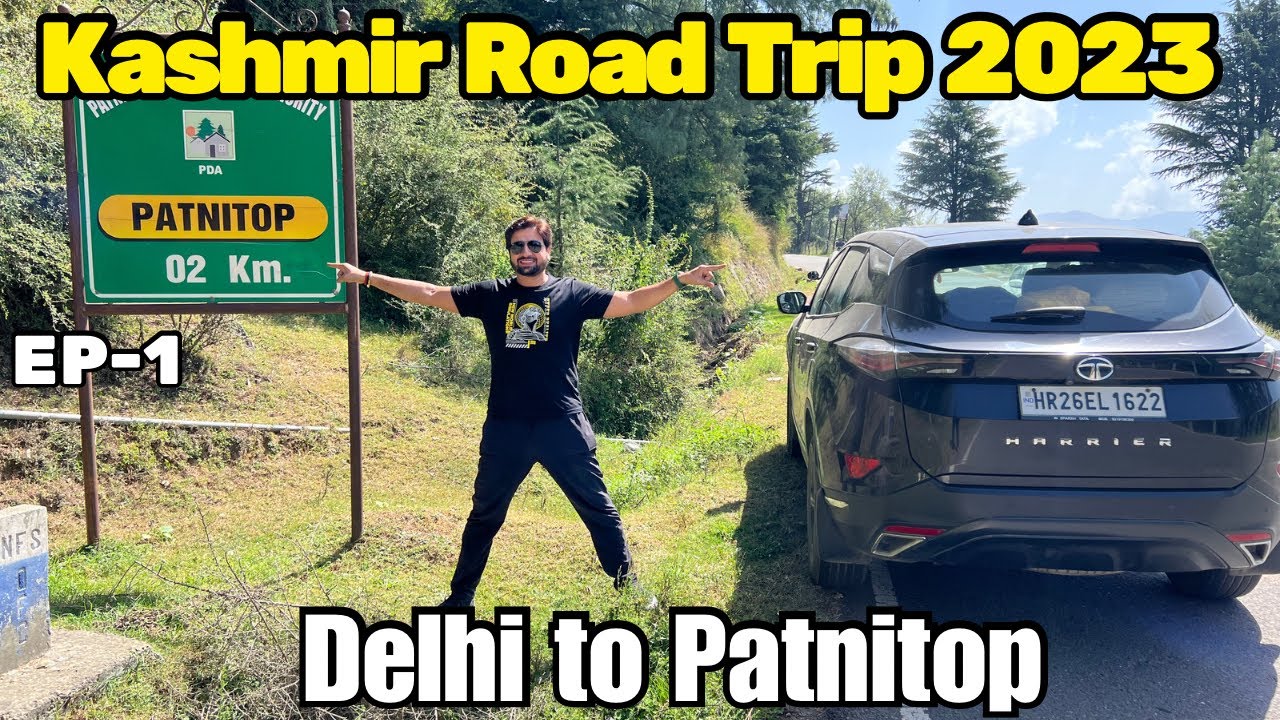 EP-1 | Kashmir Road Trip by Harrier | Srinagar Pahuchna Mushkil ho gaya | Delhi to Patnitop.