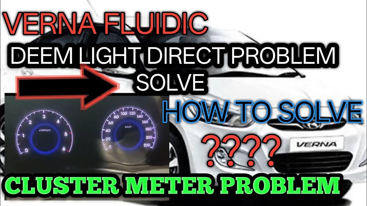Verna fluidic Cluster meter deem light direct problem solve... Meter fault Meter repaire