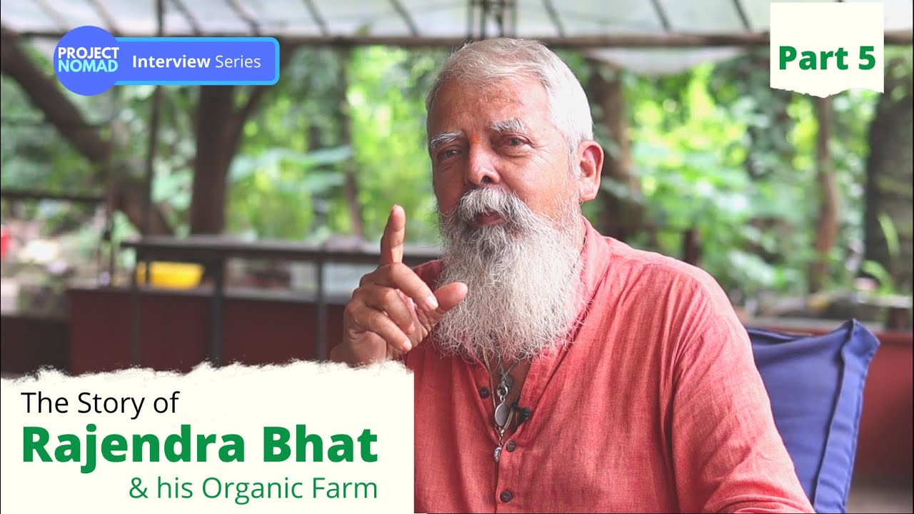 Rajendra Bhat & his Organic Farm | Interview Story | Part 5/5