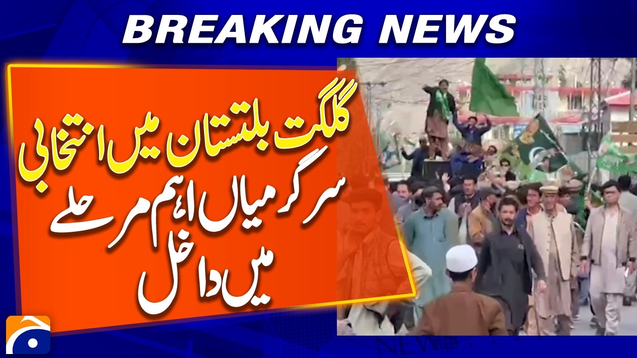Election Activities in Gilgit-Baltistan Enter Crucial Phase - Breaking News