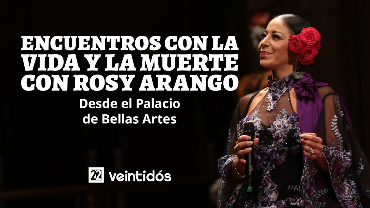 Encuentros con la vida y la muerte con Rosy Arango | Desde el Palacio de Bellas Artes.