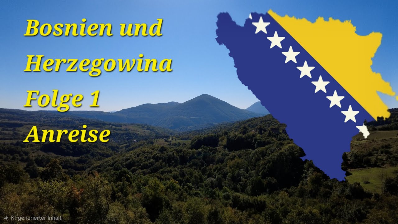 Bosnien und Herzegowina - Frust- oder  Secret Tip ?  Folge 1 - Anreise