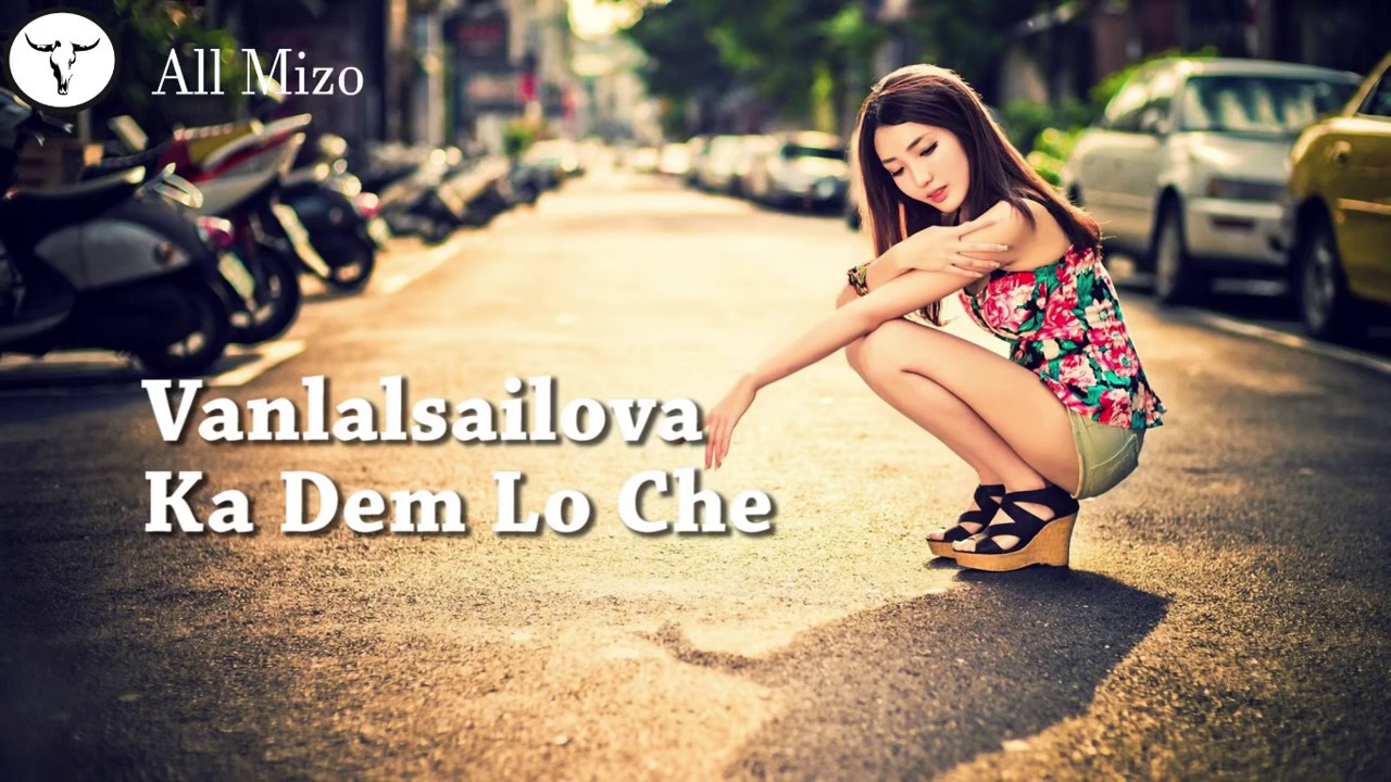 Vanlalsailova - Ka Dem Lo Che [Audio] Mizo Lengzem