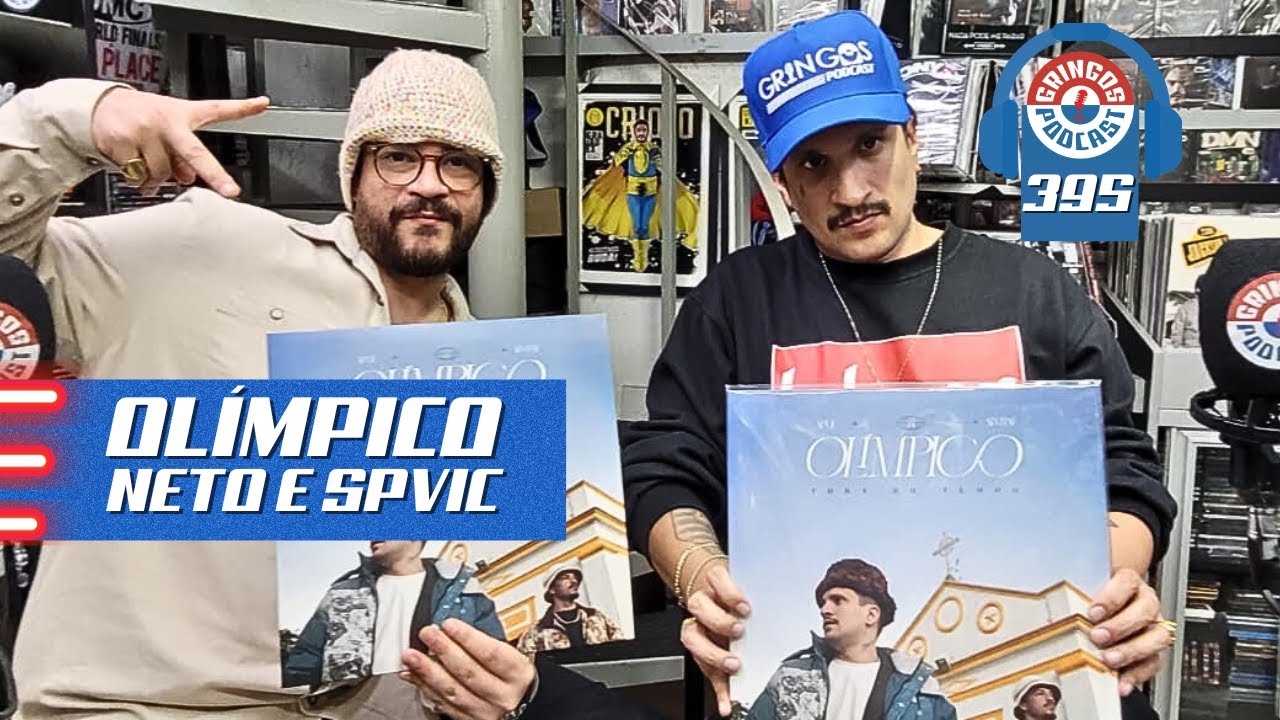 OL&Iacute;MPICO ( NETO S&Iacute;NTESE & SPVIC HAIKAISS ) - Gringos Podcast #395