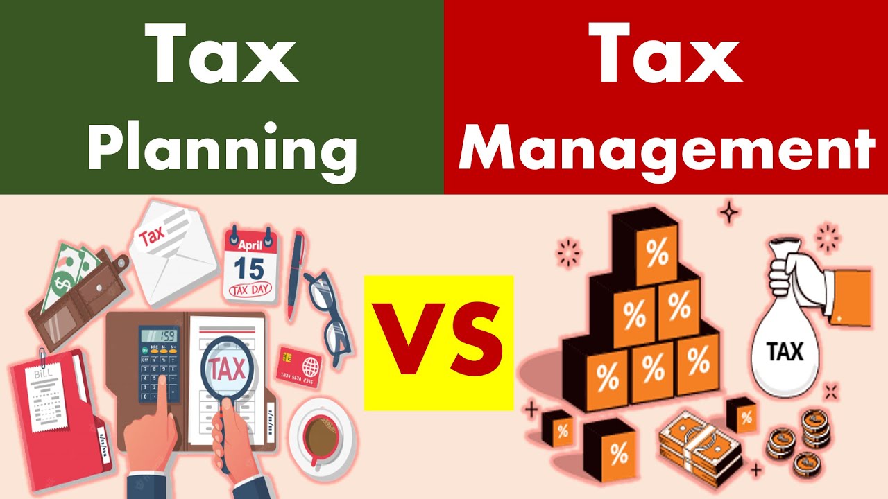 Differences between Tax Planning and Tax Management.