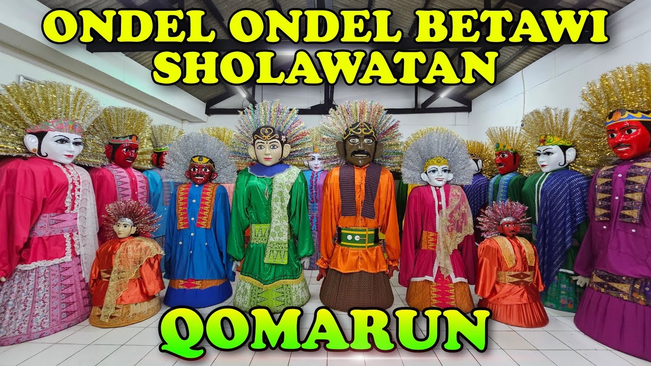 ONDEL ONDEL BETAWI SHOLAWATAN - SHOLAWAT QOMARUN - ONDEL ONDEL DI GOTONG