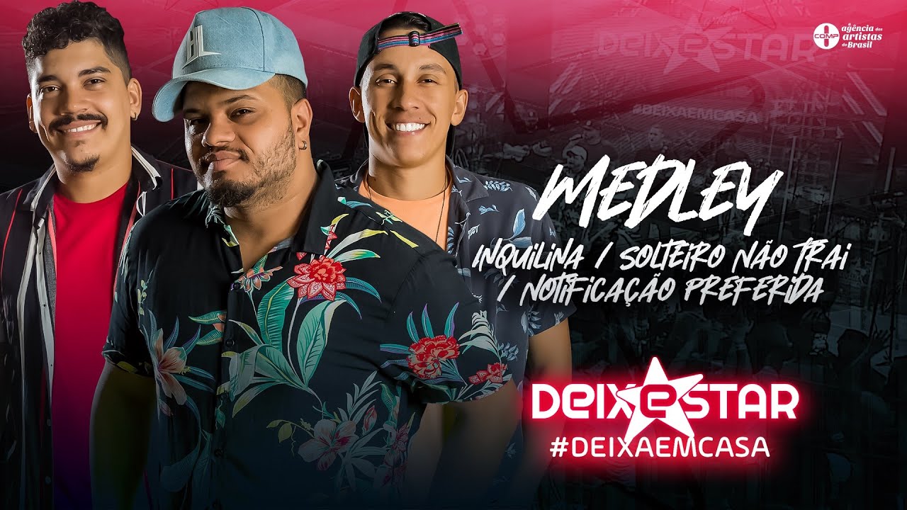 Grupo Deixestar - Medley: Inquilina / Solteiro Não Trai / Notificação Preferida(DVD #DeixaEmCasa)