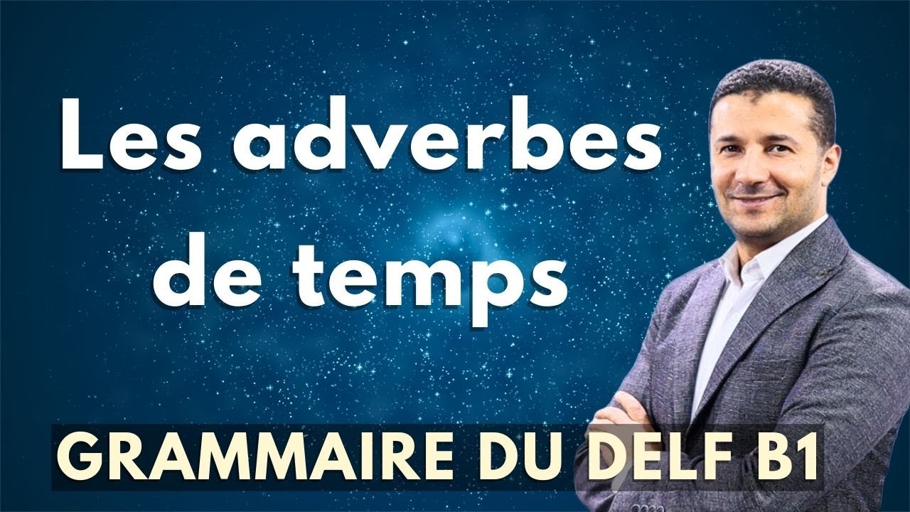 شرح ظروف الزمن في اللغة الفرنسية les adverbes de temps en français DELF B1 - وليد مصطفى - فرنشاوي