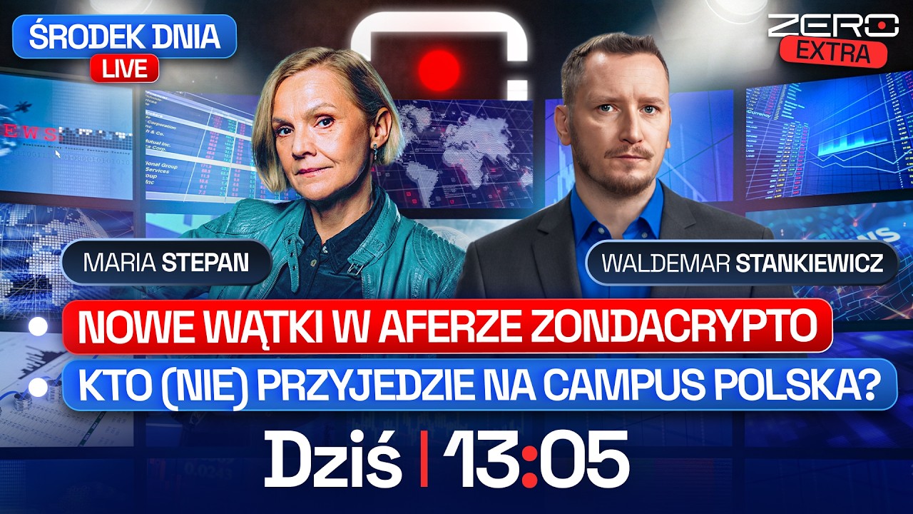 NOWE WĄTKI W AFERZE ZONDACRYPTO. KTO (NIE) PRZYJEDZIE NA CAMPUS POLSKA? ŚRODEK DNIA LIVE