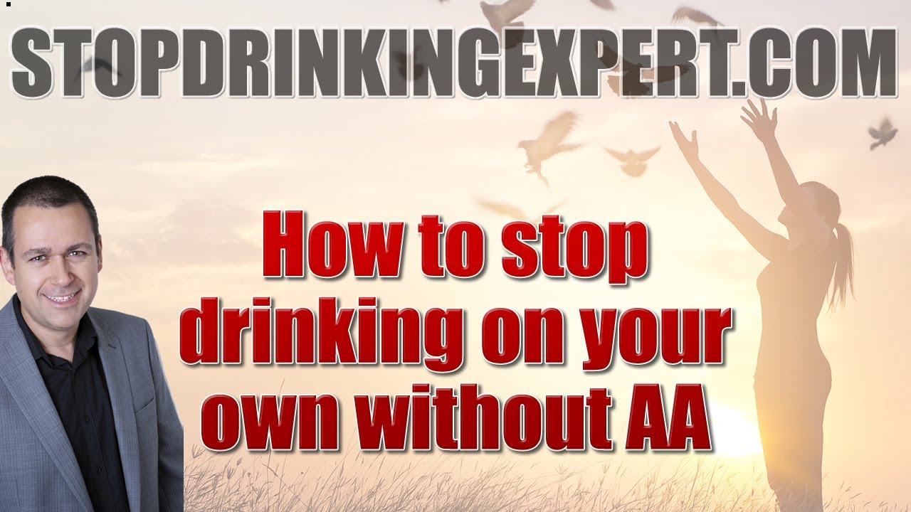 How to stop drinking on your own without AA / Alcoholics Anonymous