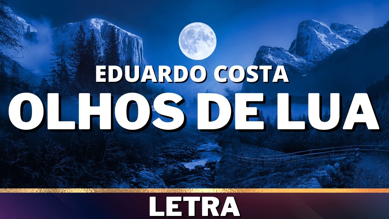 Eduardo Costa - Olhos de Lua [Letra]