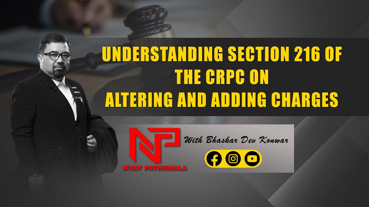 Watch - Understanding Section 216 of the CrPC on Altering and Adding Charges