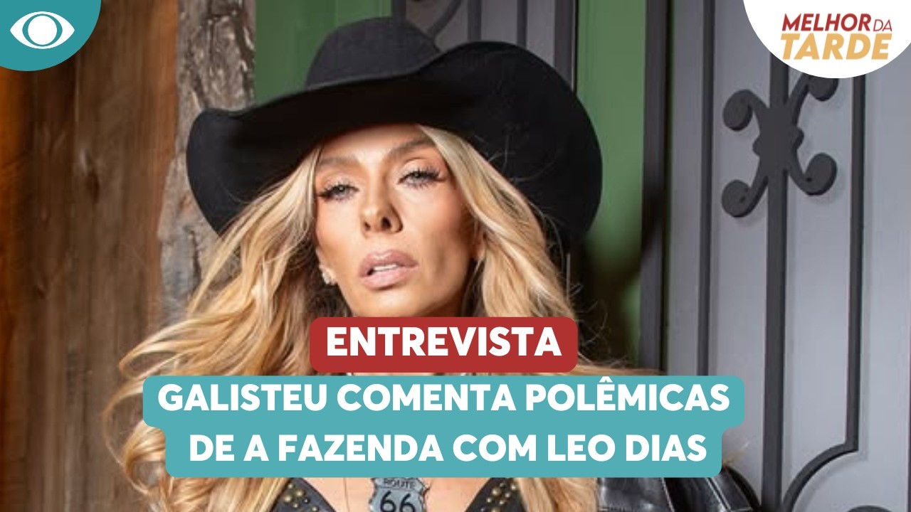 VÍDEO COMPLETO: Galisteu comenta polêmicas de A Fazenda com Leo Dias