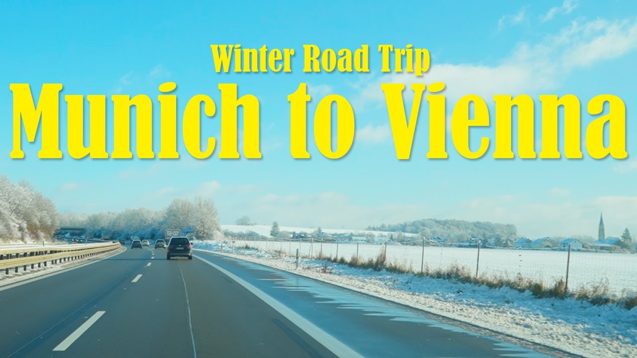 Full Road trip from Munich, Germany to Vienna, Austria in Winter
