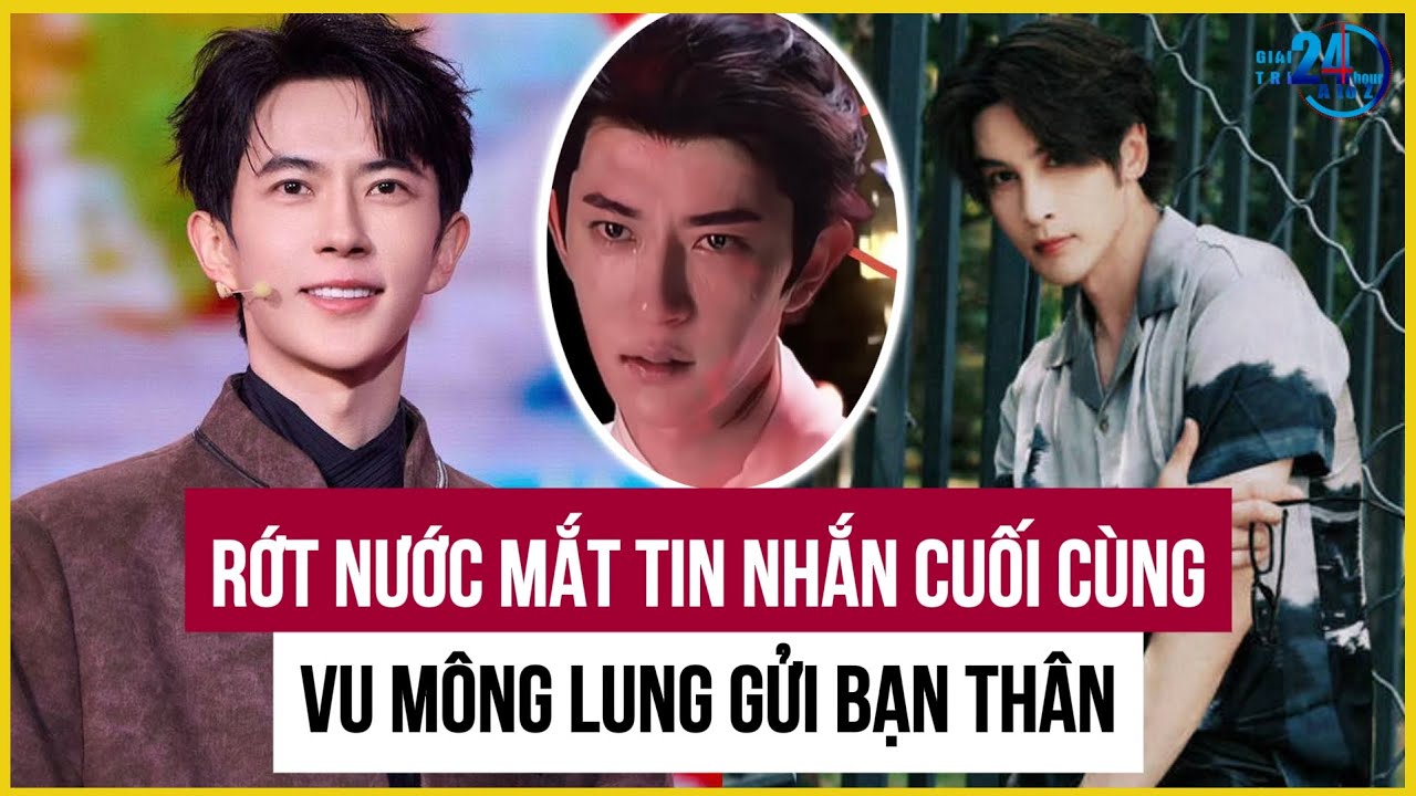 Rớt nước mắt với tin nhắn cuối cùng Vu Mông Lung gửi bạn thân