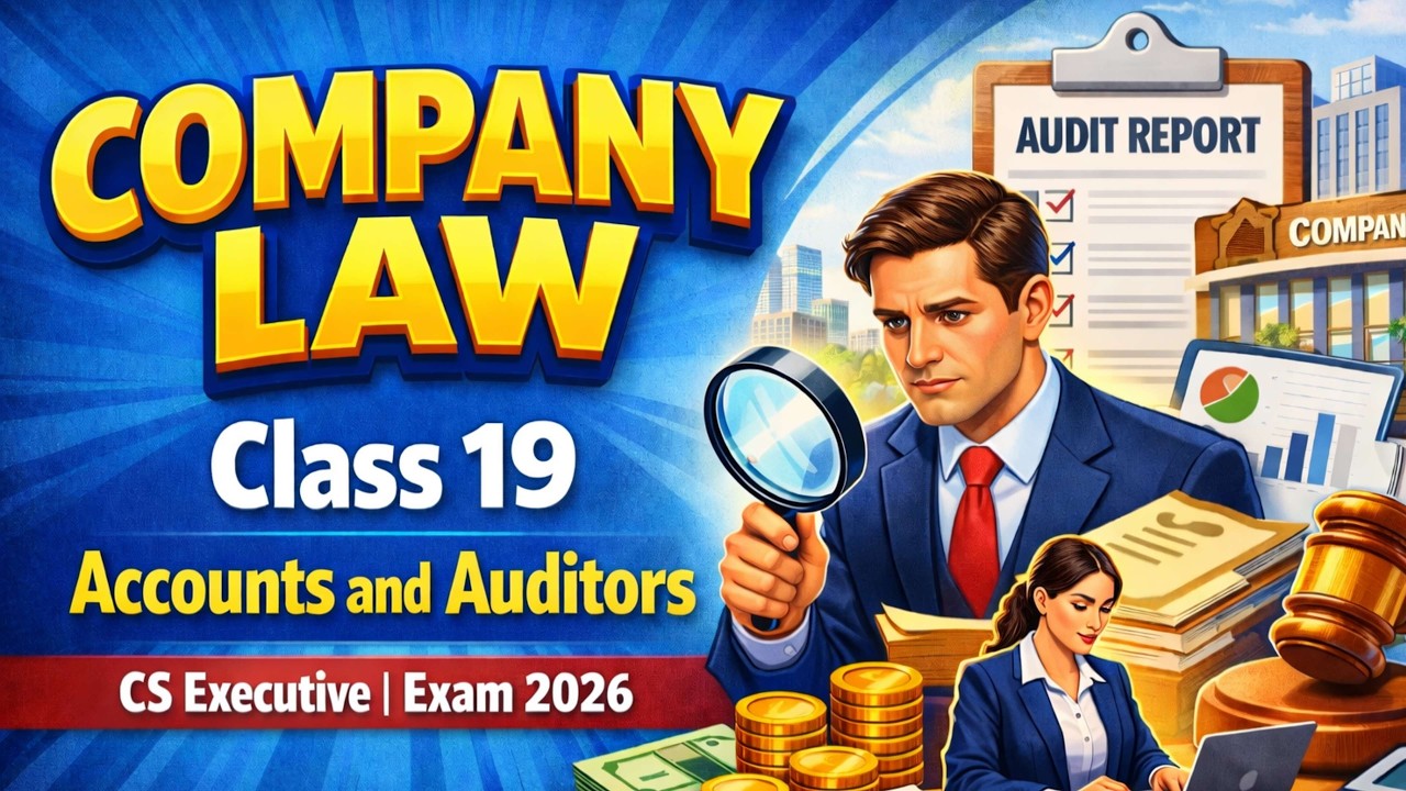 Company Law | Accounts & Audit | Class 19 | CS Executive 2026 | CS Exam Squad