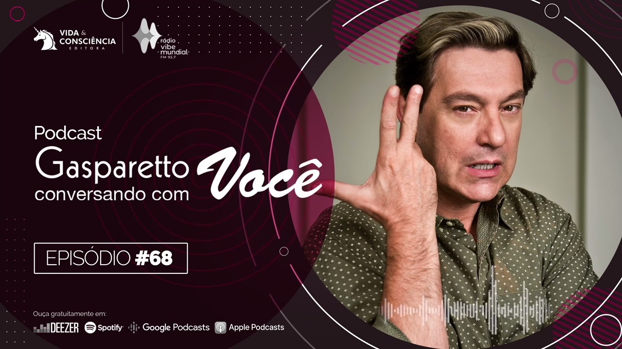 NÃO ACEITE O LIXO DOS OUTROS  - PODCAST DO GASPARETTO #68