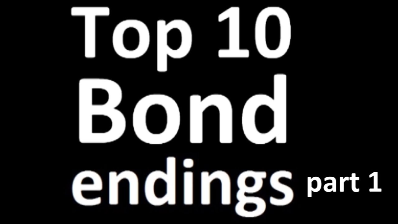 top 10 bond endings part 1 with even more butchered youtube cuts