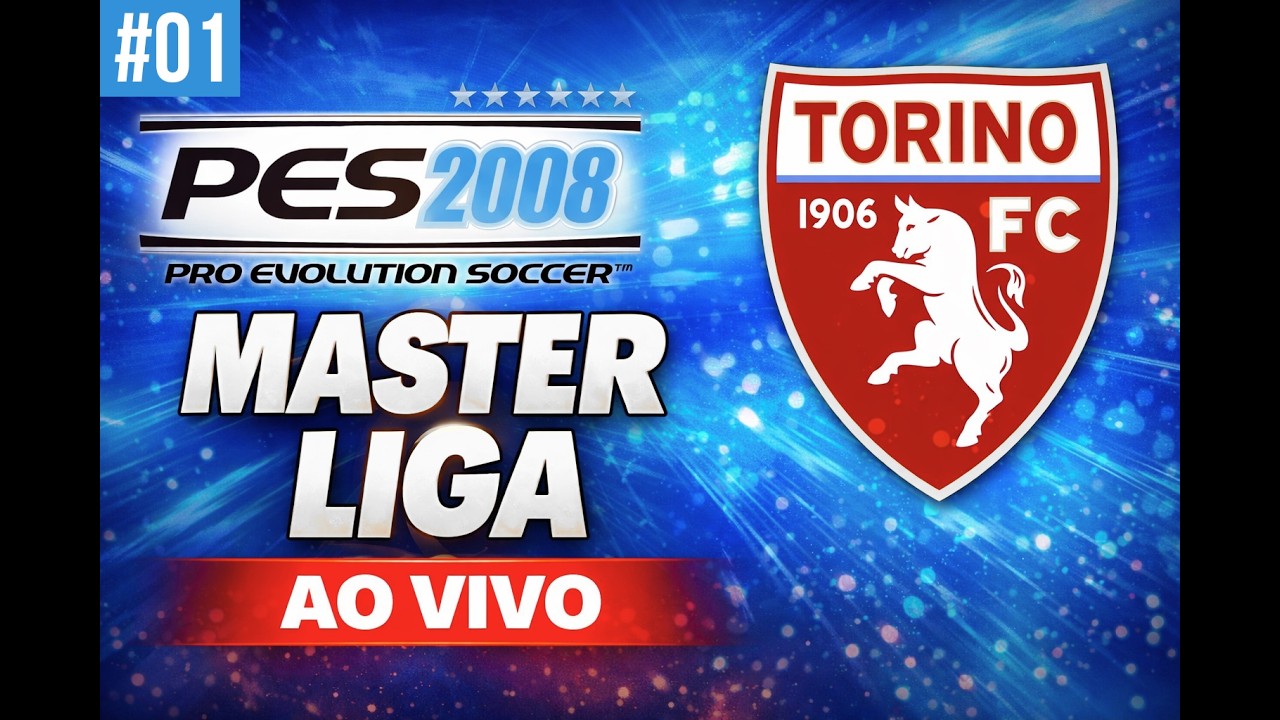 🔴 AO VIVO | PES 2008 MASTER LIGA | TORINO | LIVE TESTE + RESENHA ⚽🐂