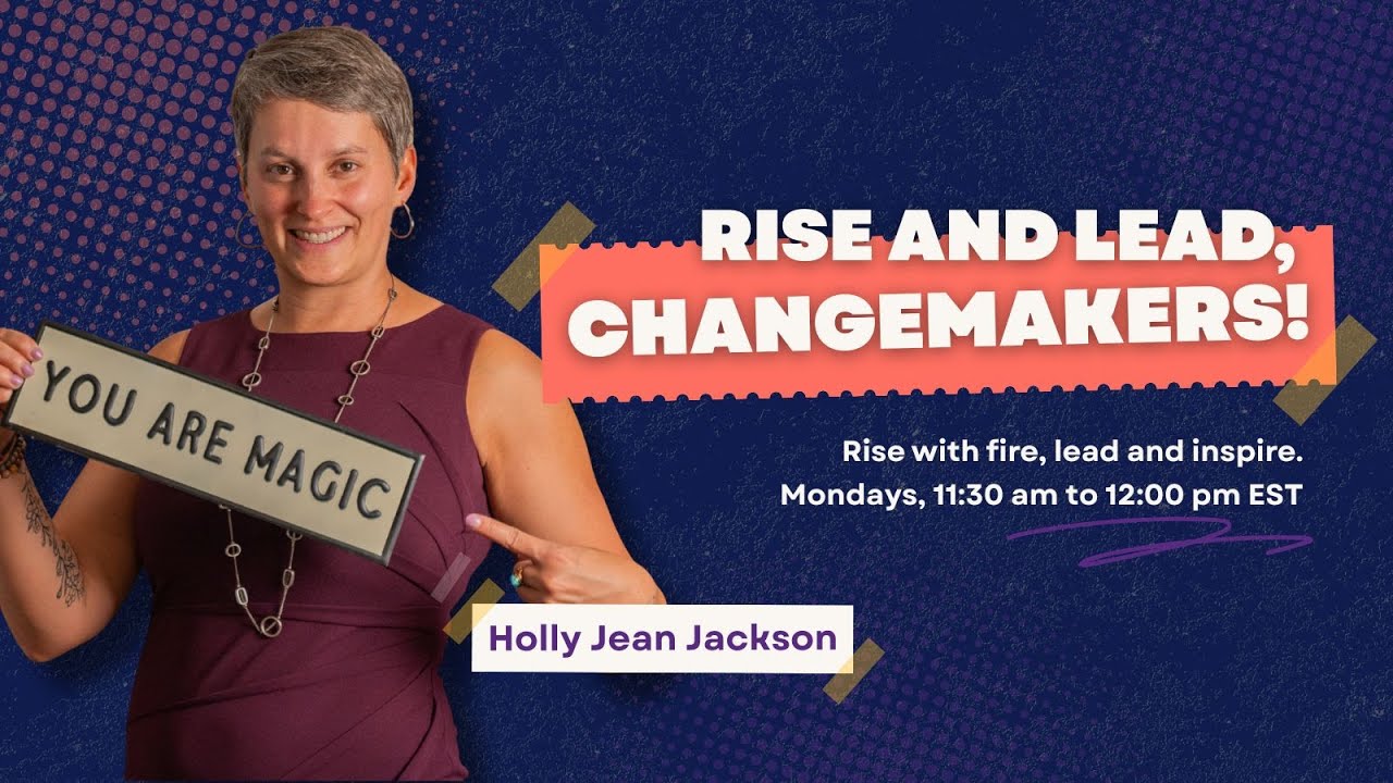 Rise and Lead, Changemakers!