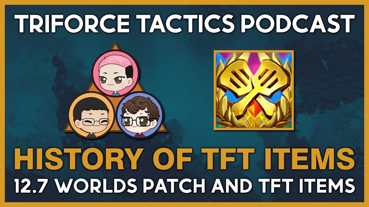 Patch 12.7 and TFT Items | Triforce Tactics: The TFT Podcast Ep. 32