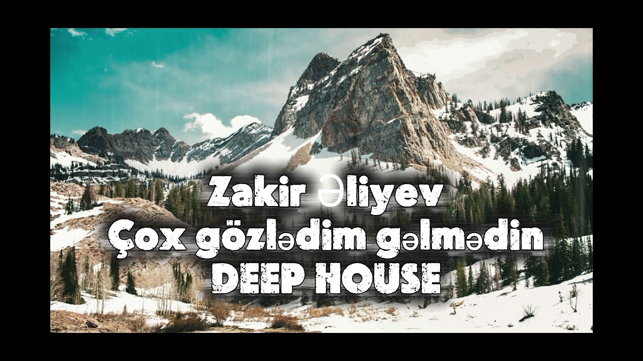 Zakir Əliyev - Çox Gözlədim Gəlmədin (Deep House Remix Duet 2026)