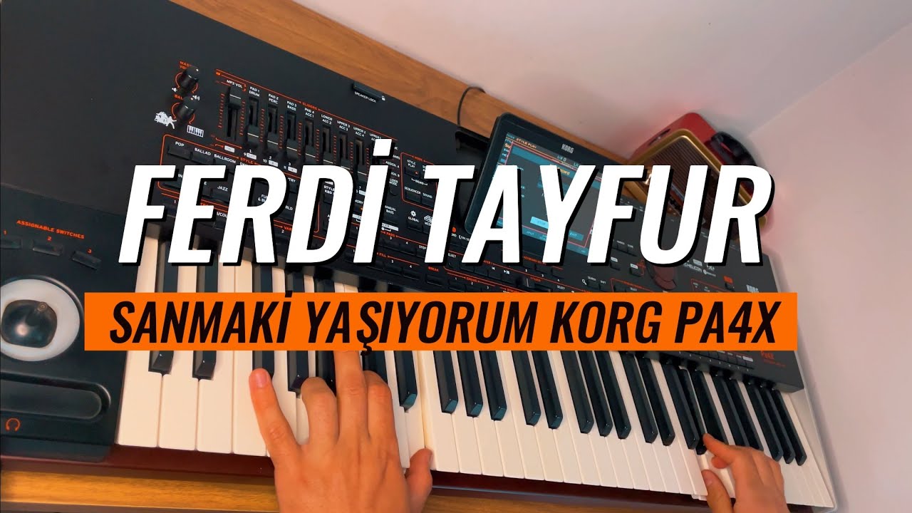 Ferdi Tayfur Sanma Ki Yaşıyorum | Korg Pa4x Canlı Performans