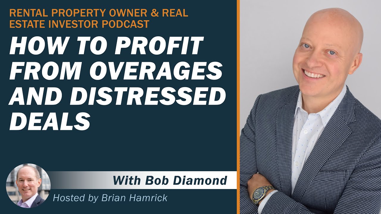 Creative Foreclosure Investing: How to Profit from Overages and Distressed Deals with Bob Diamond