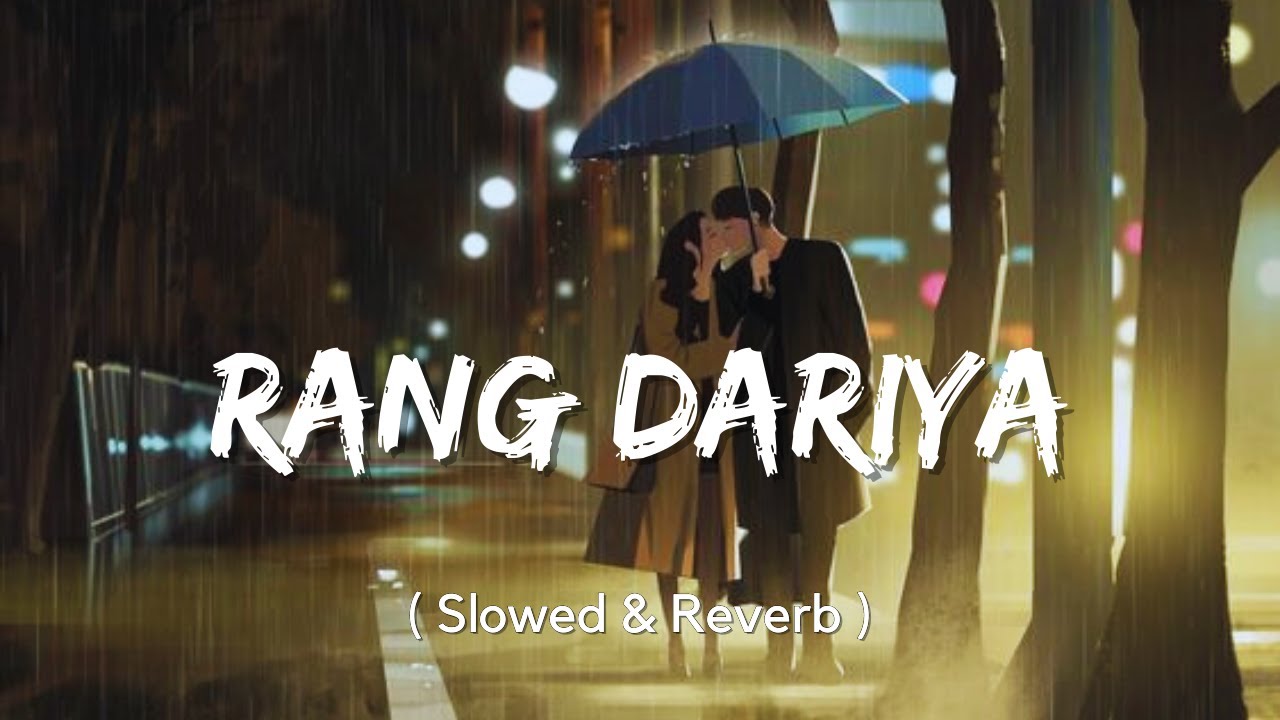 Rang Dariya [Slowed + Reverb] | Chehre | Yasser Desai | Zee Music Company | Aesthetic Me