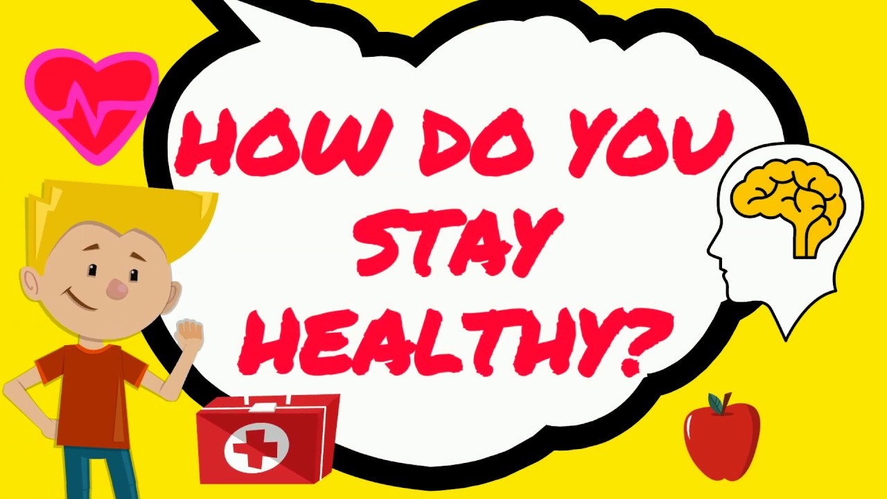 How to stay healthy