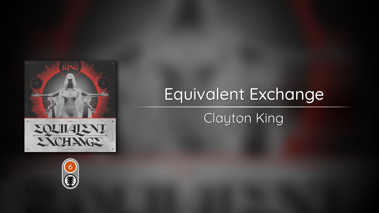Clayton King - Equivalent Exchange [Clone Hero Chart Preview]