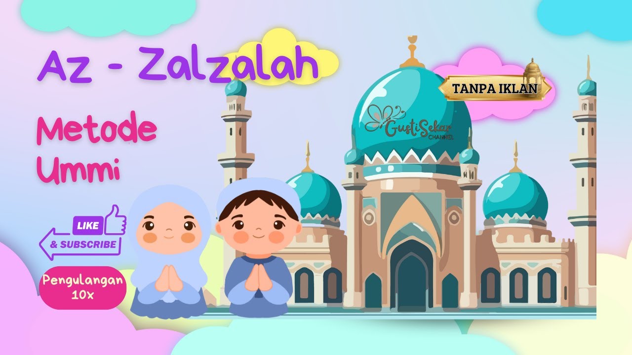 TANPA IKLAN - SURAT Az Zalzalah - METODE UMMI - DIULANG 10X