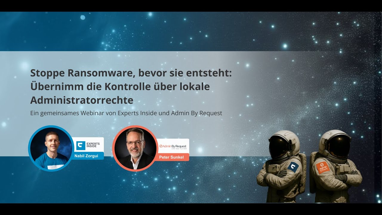 Experts Inside und Admin By Request – Stoppe Ransomware, bevor sie entsteht